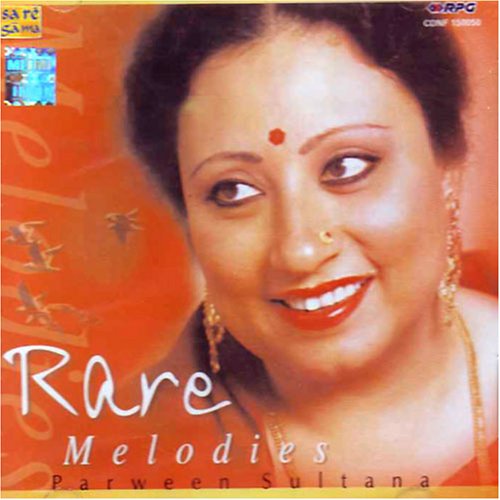 Rare melodies-parveen sultana(indian/hindi/regional/classical/raag based/paveen sultana) [Audio CD] Parween sultana and Bhaskar hivaskar & vasant mhapsekar