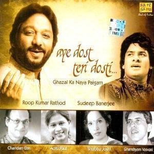 AYE DOST TERI DOSTI [Audio CD] ROOP KUMAR RATHOD SUDEEP BANERJEE